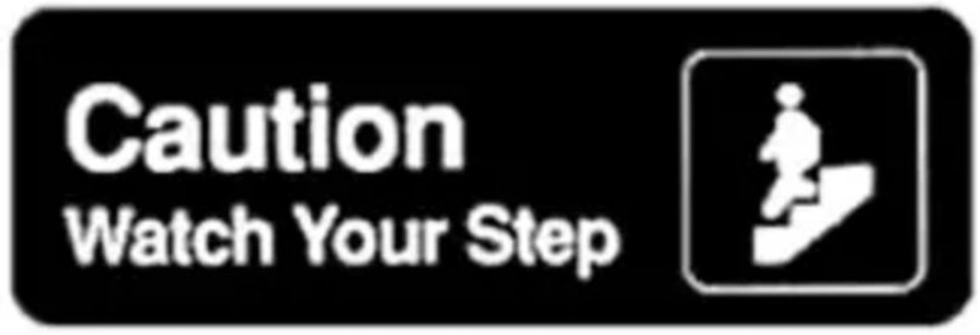 Caution Watch Step Sign - Black 3x9